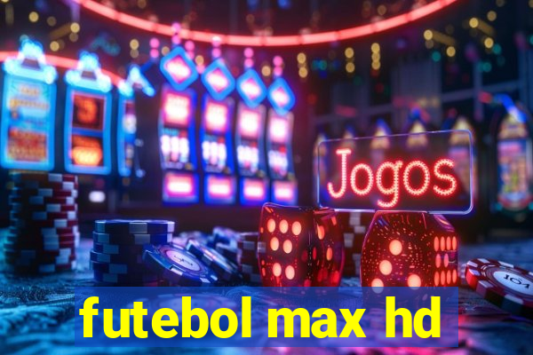 futebol max hd